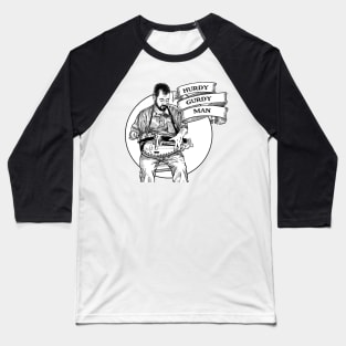 HURDY GURDY MAN 2 Baseball T-Shirt